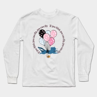 if you think you can fly, you can fly Long Sleeve T-Shirt